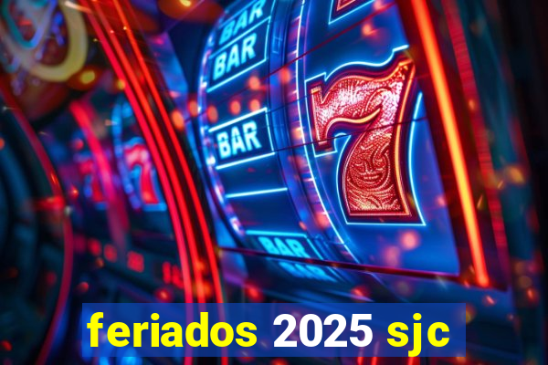 feriados 2025 sjc